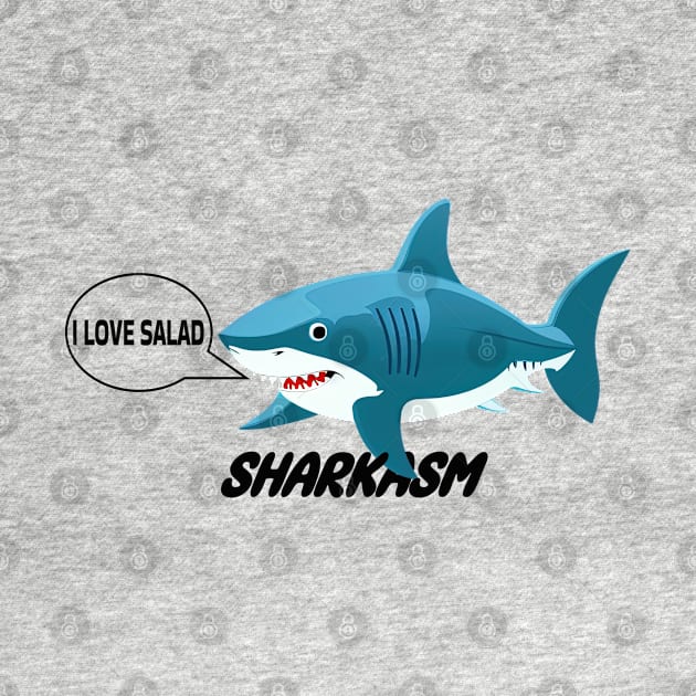 Funny Shark - I love Salad by IDesign23